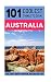 Australia Travel Guide: 101 Coolest Things to Do in Australia (Backpacking Australia, Budget Travel Australia, Melbourne, Sydney, Perth, Tasmania, Adelaide)