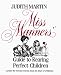 Miss Manners' Guide to Rearing Perfect Children