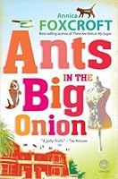 Ants in the Big Onion 1415201463 Book Cover