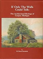 If Only The Walls Could Talk: The Architectural Heritage of Cooper, Michigan 1886167168 Book Cover