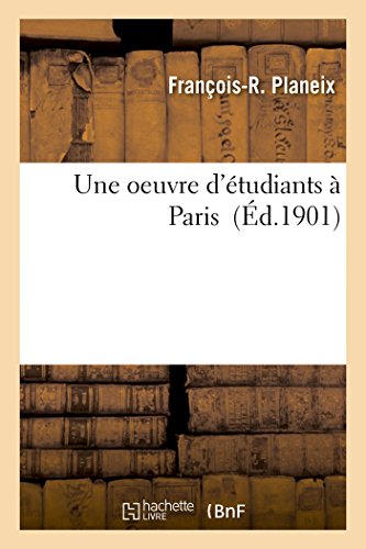Une Oeuvre d'Étudiants À Paris (Sciences Sociales) (French Edition)