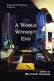A World Without End (River City Poetry)