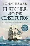 john drake pirat  FLETCHER AND THE CONSTITUTION a gripping, historical, action-packed naval thriller (Fletcher Naval Adventures Book 8) (English Edition)