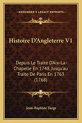 Histoire D'Angleterre V1: Depuis Le Traite D'Aix-La-Chapelle En 1748, Jusqu'au Traite De Paris En 1763 (1768) (French Edition)