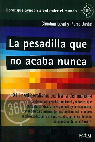 La pesadilla que no acaba nunca: El neoliberalismo contra la democracia: 891037