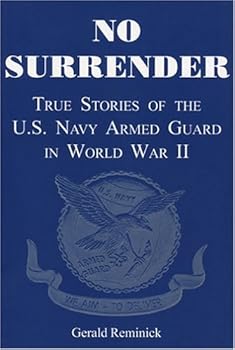 Paperback No Surrender: True Stories of the U. S. Navy Armed Guard In World War II Book