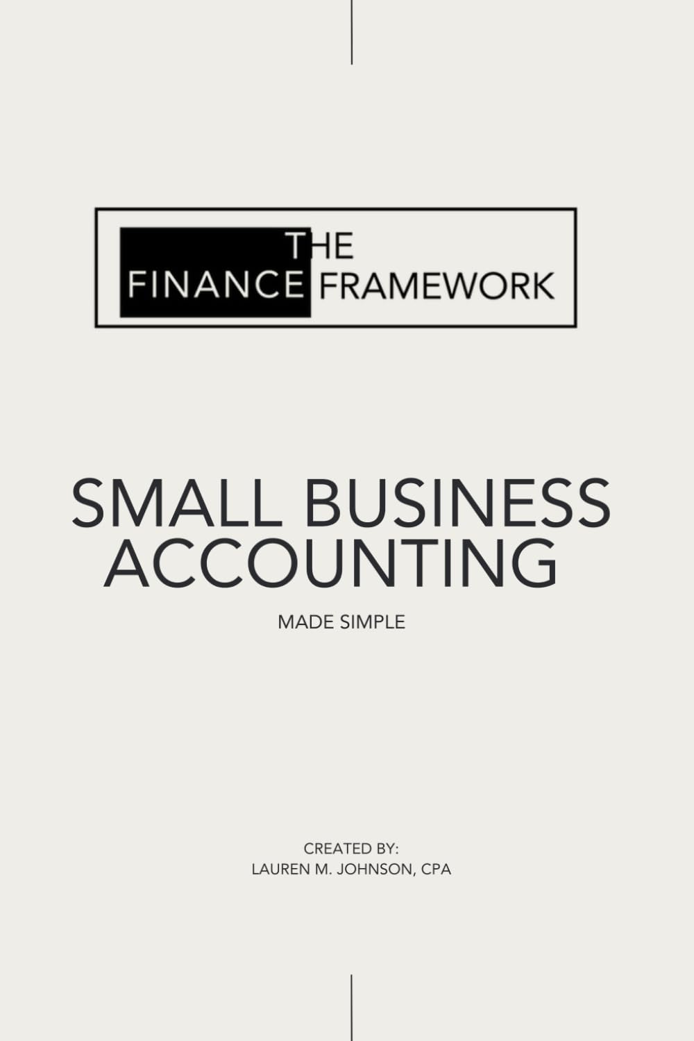 Small Business Accounting Made Simple: Bookkeeping Basics for Non-Accountants