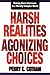 Harsh Realities Agonizing Choices: Making Moral Decisions in a Morally Complex World