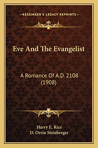 Eve And The Evangelist: A Romance Of A.D. 2108 (1908)