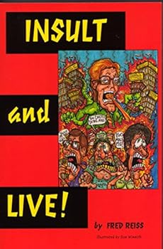 Paperback Insult and Live! the Ultimate Abuser-Friendly Guide Book