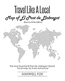 Travel Like a Local - Map of El Prat de Llobregat (Black and White Edition): The Most Essential El Prat de Llobregat (Spain) Travel Map for Every Adventure [Idioma Inglés]