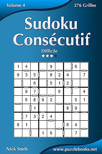 Sudoku Consécutif - Difficile - Volume 4 - 276 Grilles (French Edition)