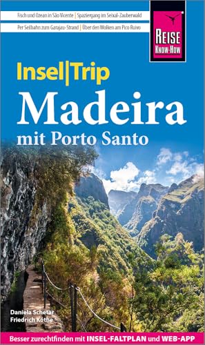 Reise Know-How InselTrip Madeira mit Porto Santo: Reiseführer Madeira mit Wanderungen, Faltplan und kostenloser Web-App