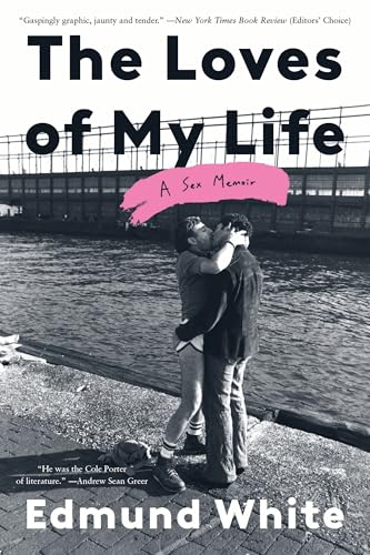 The Loves of My Life: A Sex Memoir
