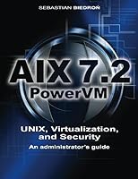 AIX 7.2, PowerVM - UNIX, Virtualization, and Security. An administrator’s guide. 1980457018 Book Cover