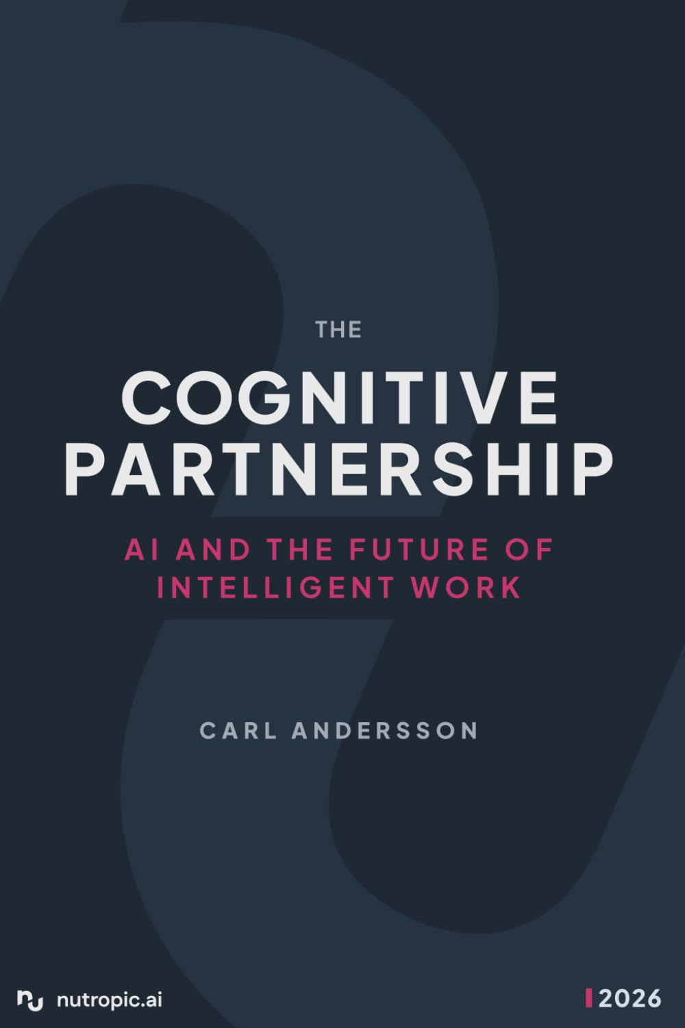 The Cognitive Partnership: AI and the Future of Intelligent Work