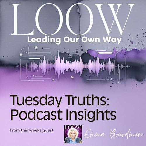 Tuesday Truths: Reinvention, Resilience & Finding Your True Self with Emma Boardman