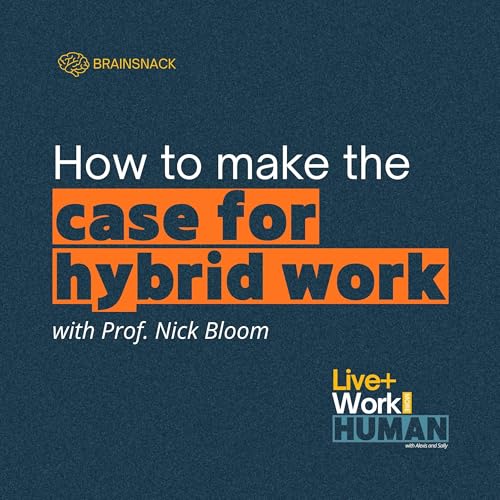 Brain Snack: How to Make the Case for Hybrid Work