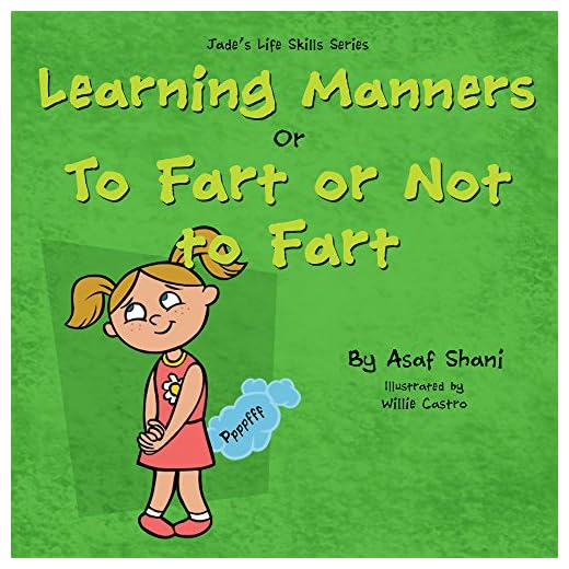 kids book on feelings: The Life Skills Series - Learning Manners or To Fart Or Not To Fart: A kids book on feelings, children's books by age 3 5, i can ... preschool (Children's Life Skills Series)