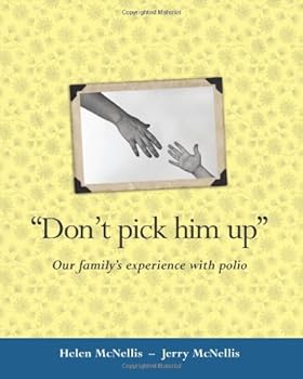 Paperback Don't Pick Him Up: Our family's experience with polio Book