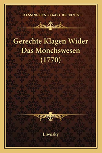 Gerechte Klagen Wider Das Monchswesen (1770) (German Edition)