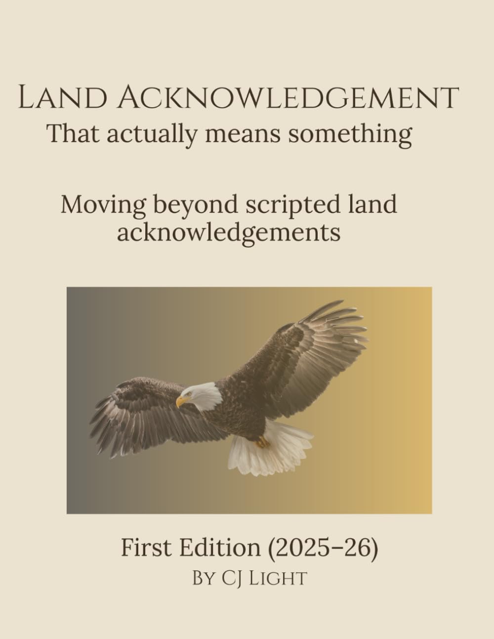Land Acknowledgement That Actually Means Something 2025-26 Edition: Moving beyond scripted land acknowledgements