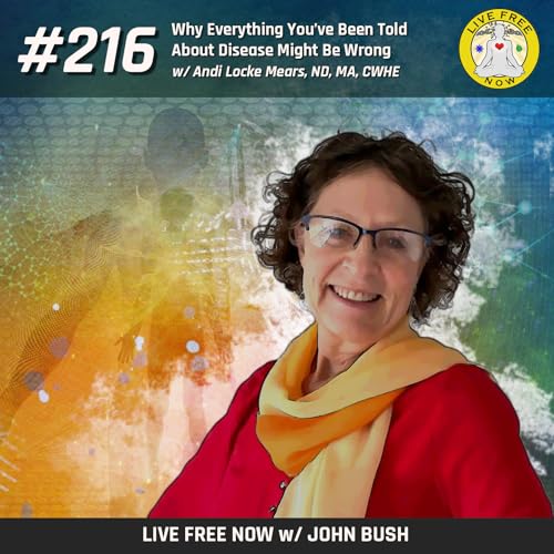 LFN #216 - Why Everything You’ve Been Told About Disease Might Be Wrong