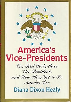 Hardcover America's Vice-Presidents: Our First Forty-Three Vice-Presidents and How They Got to Be Number Two Book