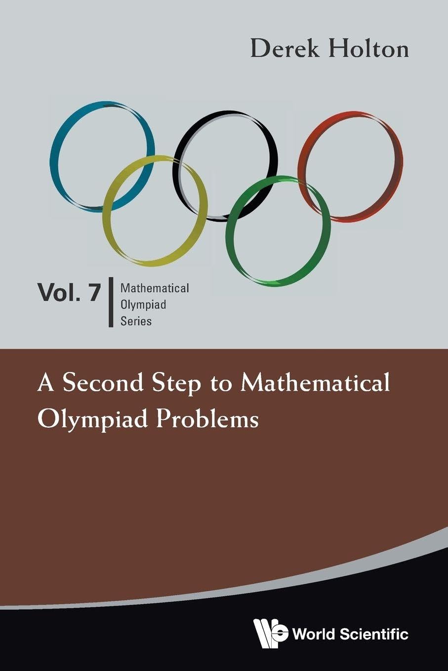 Second Step To Mathematical Olympiad Problems, A: 7 (Mathematical Olympiad Series)