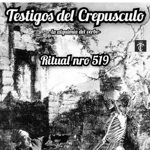 Testigos del Crep&uacute;sculo. Ritual nro 519 (20/08/2025) London After Midngiht/Corpse D'alsace/Ambrose Bierce parte 3