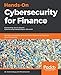 Hands-On Cybersecurity for Finance: Identify vulnerabilities and secure your financial services from security breaches