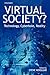 Virtual Society? Get Real!: Technology, Cyberbole, Reality
