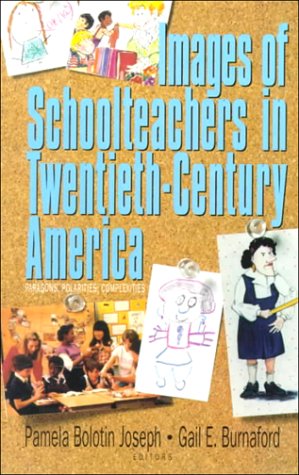Images of Schoolteachers in Twentieth-century A... 0805880038 Book Cover
