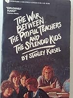 War Between the Pitiful Teachers and the Splendid Kids 0380578026 Book Cover