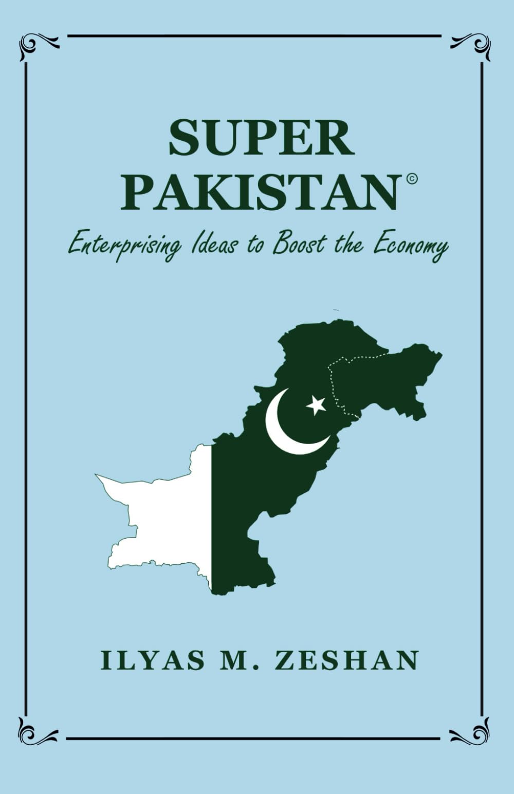 Super Pakistan: Enterprising Ideas to Boost the Economy