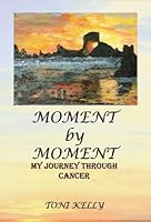 Moment By Moment 098238260X Book Cover