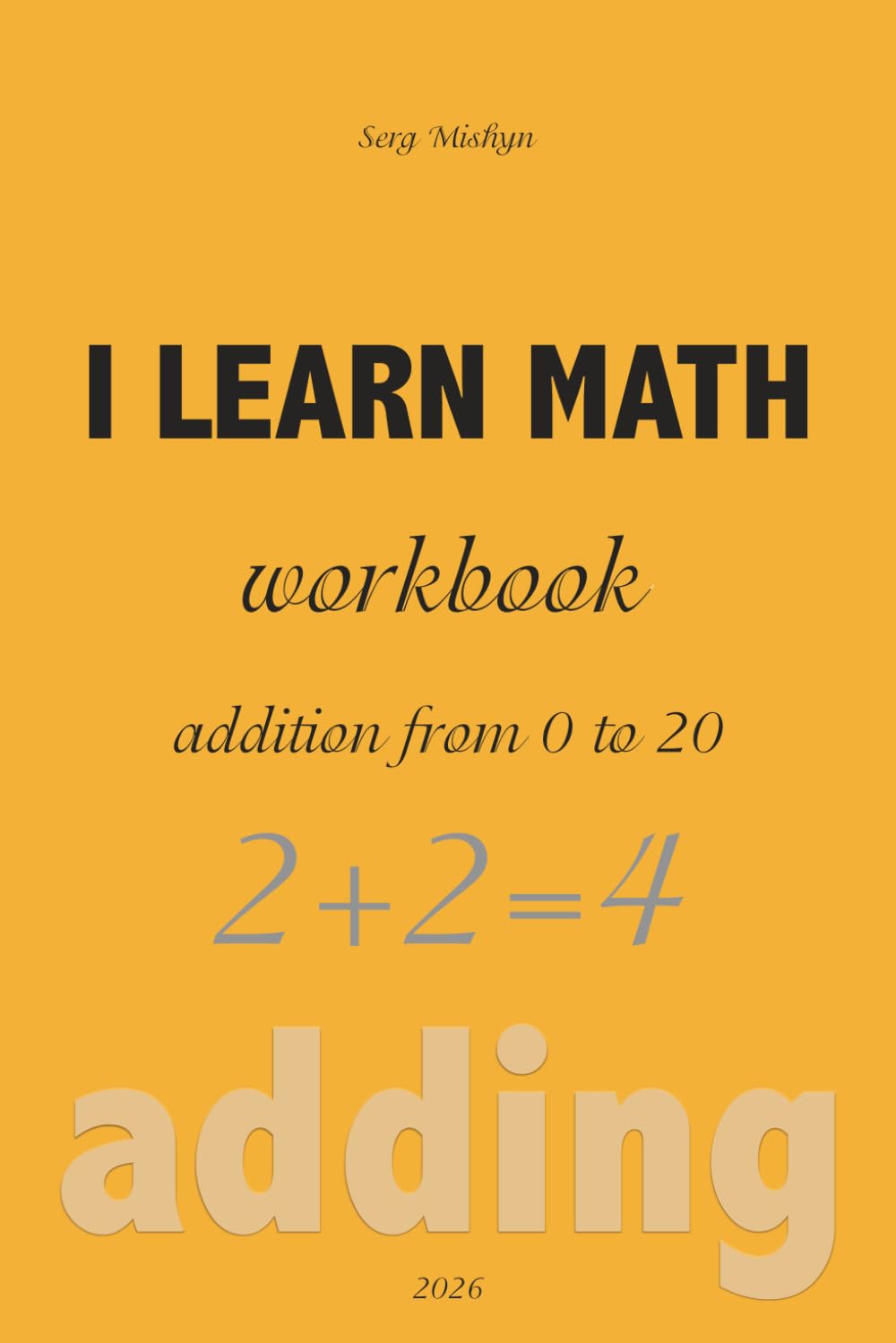 I Learn Math: workbook - addition from 0 to 18