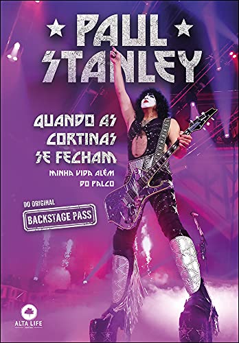 PAUL STANLEY: Quando as cortinas se fecham, Minha Vida Além do Palco