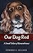 Our Dog Red: A Small Token of Remembrance