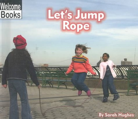 Jump Rope Books Amazon.com: Let's Jump Rope: 9780516231143: Hughes, Sarah: Books