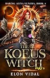  The Koeus Witch (Daring Alina Luxera, Book 3) - Part 2 (English Edition)
