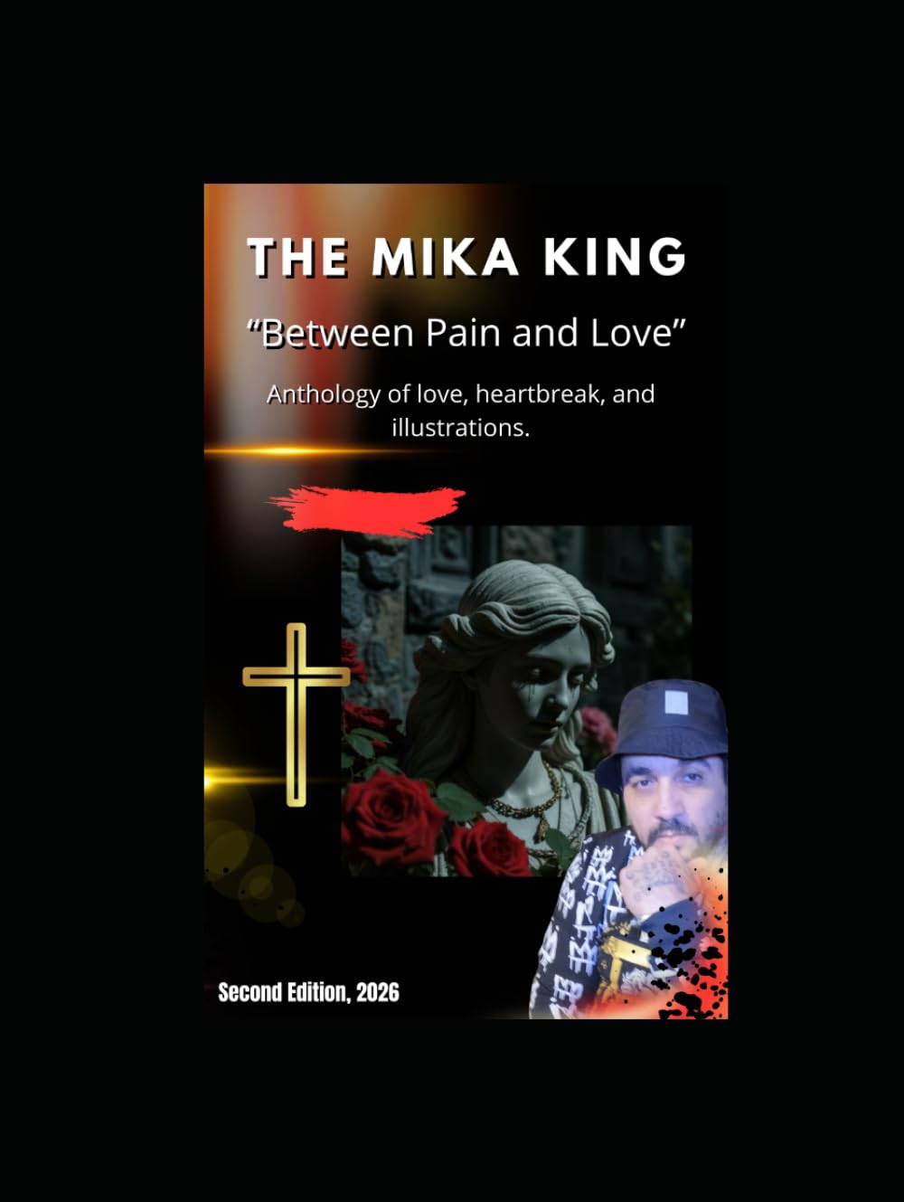 THE MIKA KING “Between Pain and Love” Anthology of love, heartbreak, and illustrations.: THE MIKA KING “Between Pain and Love” Anthology of love, ... and illustrations. first edition in English