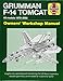 Grumman F-14 Tomcat Owners' Workshop Manual: All models 1970-2006 - Insights into operating and maintaining the US Navy's legendary variable geometry carrier-based air superiority fighter
