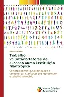 Trabalho voluntário: fatores de sucesso numa instituição filantrópica 6130159765 Book Cover