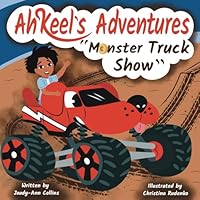 Ah'Keel's Adventures: Monster Truck Show 1737839636 Book Cover