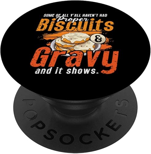 Some Of All Y'All Haven't Had Food Lover Biscuits And Gravy PopSockets Standard PopGrip