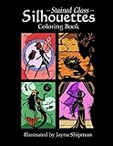 Stained Glass Silhouettes: Coloring Book