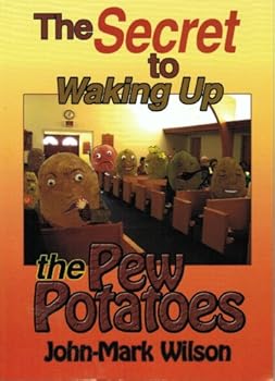 Unknown Binding The secret to waking up the pew potatoes Book