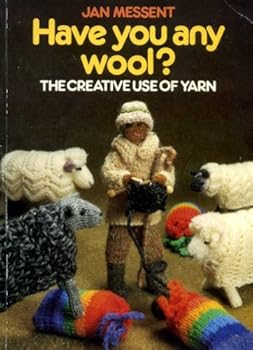 Paperback Have You Any Wool?: The Creative Use of Yarn Book