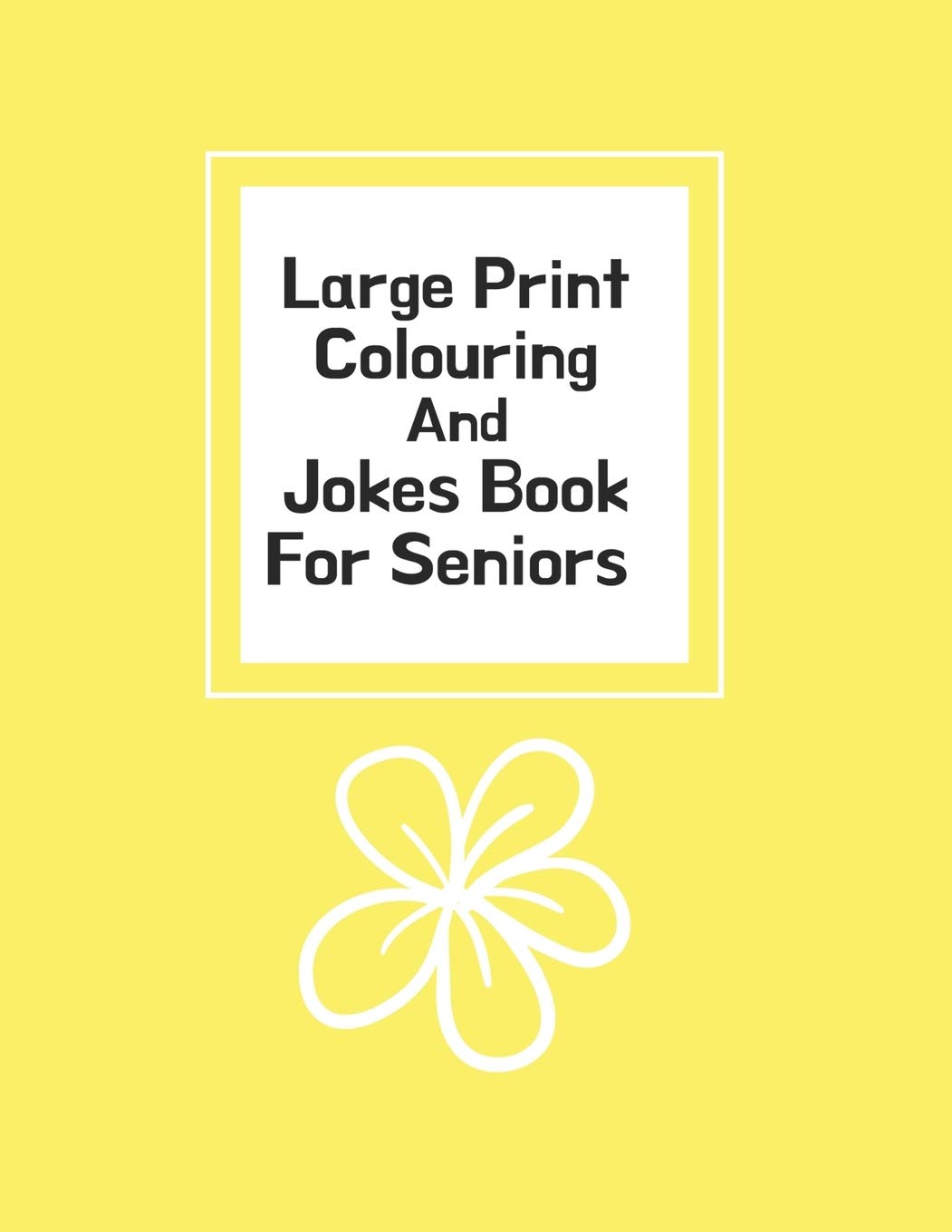 Large Print Colouring And Jokes Book For Seniors: Colouring Books For Seniors With Low Vision (UK Version)